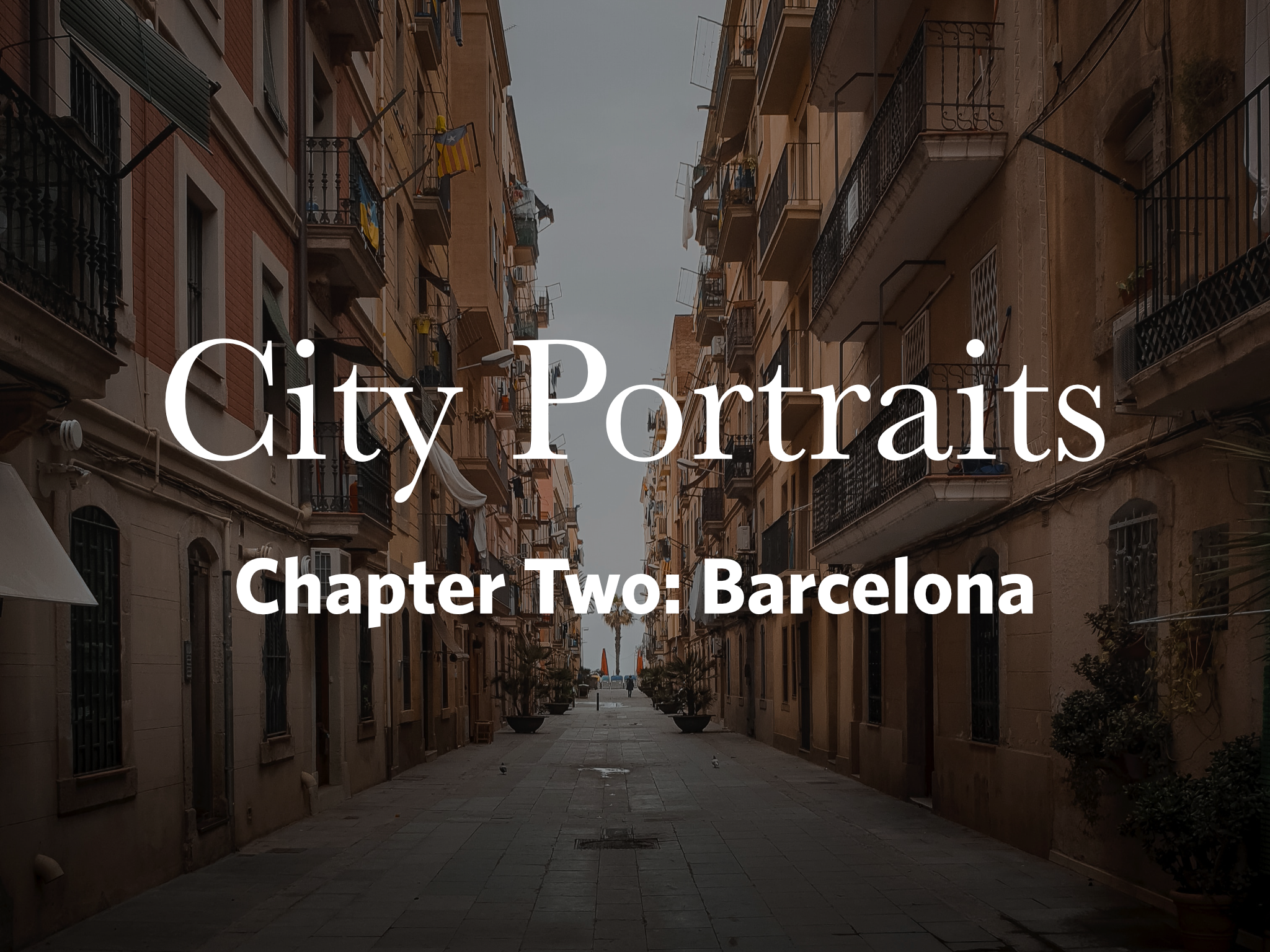 City Portraits Chapter Two - Barcelona